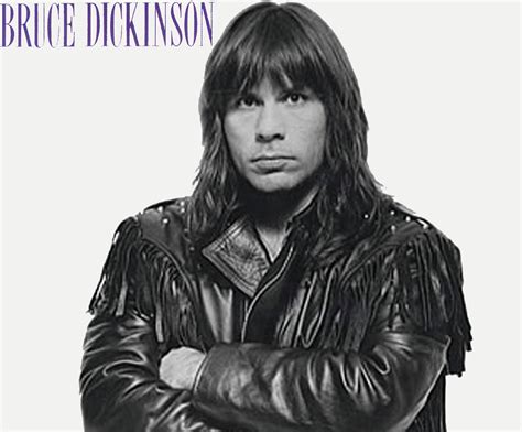 Bruce Dickinson .
